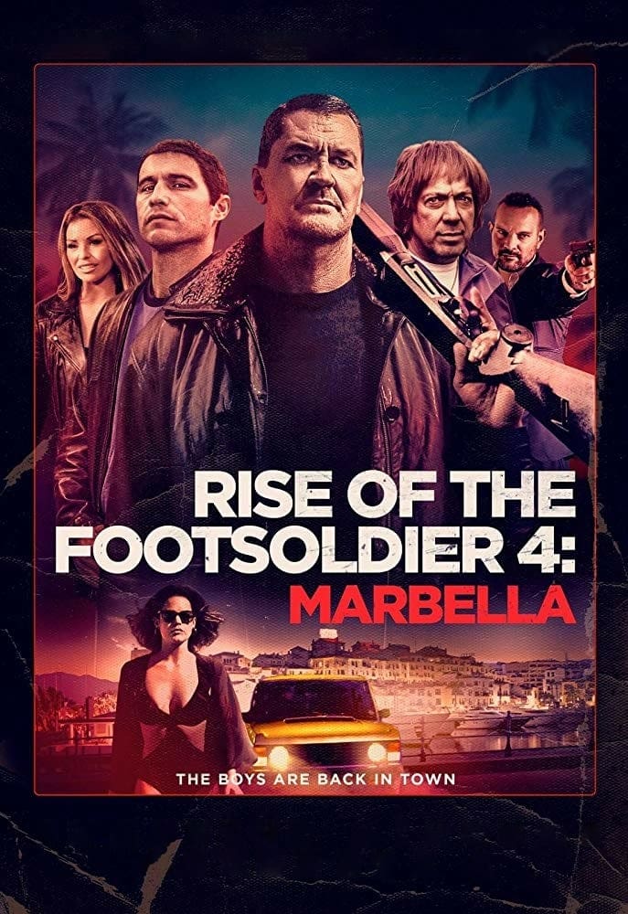 دانلود فیلم Rise of the Footsoldier 4: Marbella 2019