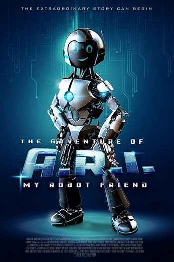 دانلود فیلم The Adventure of A.R.I.: My Robot Friend 2020 دوبله فارسی