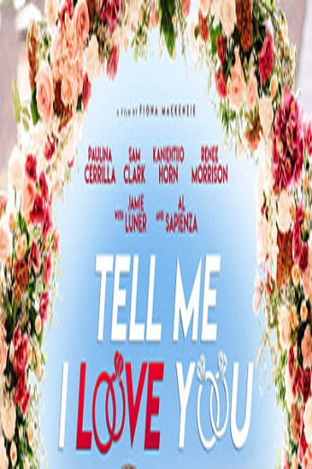 دانلود فیلم Tell Me I Love You 2020