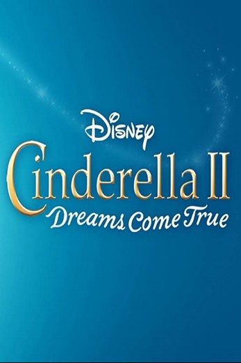 دانلود فیلم Cinderella 2: Dreams Come True 2001