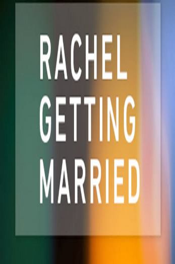 دانلود فیلم Rachel Getting Married 2008