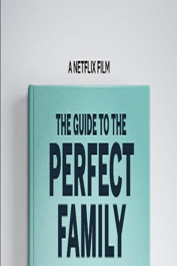 دانلود فیلم The Guide to the Perfect Family 2021 دوبله فارسی