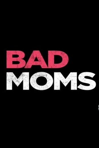 دانلود فیلم Bad Moms 2016