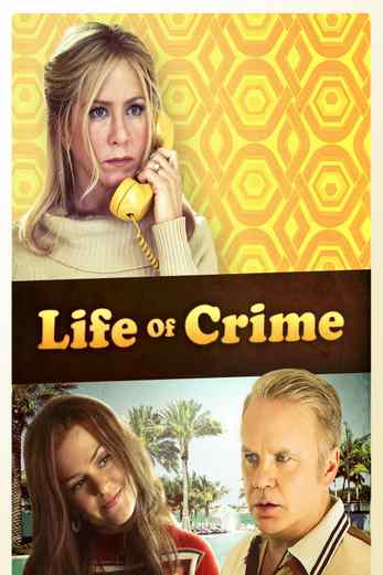 دانلود فیلم Life of Crime 2013