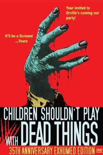 دانلود فیلم Children Shouldnt Play with Dead Things 1972