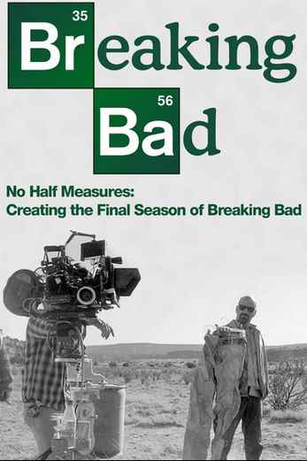 دانلود فیلم No Half Measures: Breaking Bad 2013