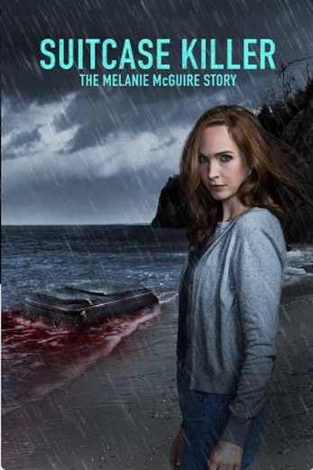 دانلود فیلم Suitcase Killer: The Melanie McGuire Story 2022