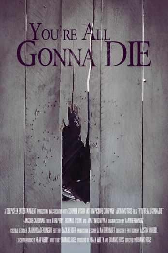 دانلود فیلم Youre All Gonna Die 2023